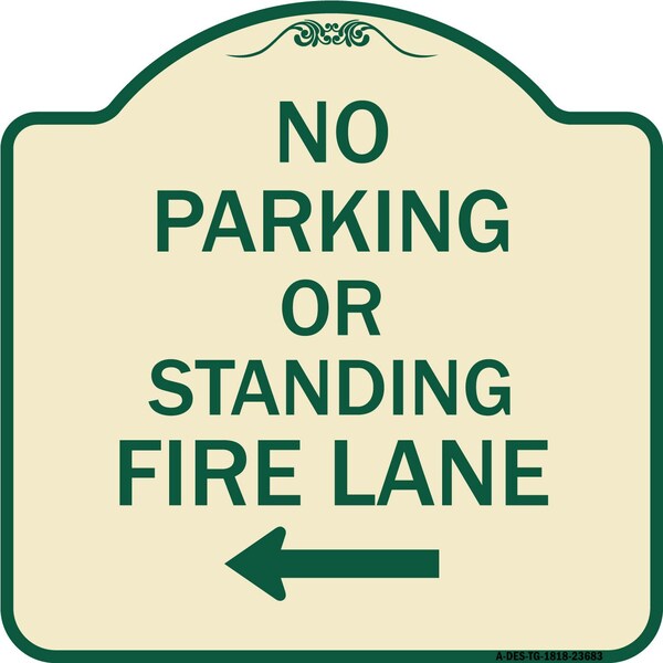 No Parking or Standing Fire Lane W/ Left Arrow Heavy-Gauge Aluminum Sign, 18" x 18", TG-1818-23683